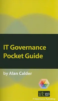 IT-irányítás: A Pocket Guide (Zsebkönyv) - IT Governance: A Pocket Guide