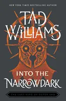 Into the Narrowdark - Az Osten Ard utolsó királya harmadik könyve - Into the Narrowdark - Book Three of The Last King of Osten Ard