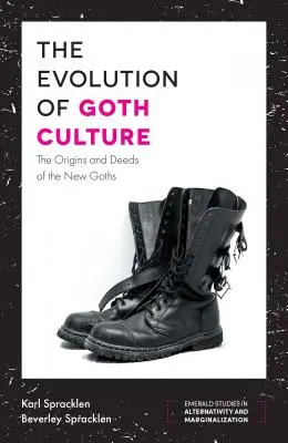 A gót kultúra fejlődése: Az új gótok eredete és tettei - The Evolution of Goth Culture: The Origins and Deeds of the New Goths