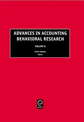 Előrelépések a számviteli magatartáskutatásban - Advances in Accounting Behavioral Research