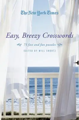 The New York Times Easy, Breezy Crosswords: 75 gyors és szórakoztató rejtvény - The New York Times Easy, Breezy Crosswords: 75 Fast and Fun Puzzles