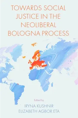 A társadalmi igazságosság felé a neoliberális bolognai folyamatban - Towards Social Justice in the Neoliberal Bologna Process