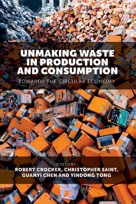 Unmaking Waste in Production and Consumption: A körforgásos gazdaság felé - Unmaking Waste in Production and Consumption: Towards the Circular Economy