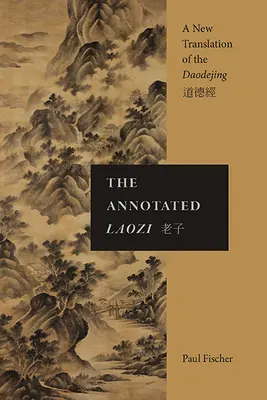 The Annotated Laozi: A Daodejing új fordítása - The Annotated Laozi: A New Translation of the Daodejing