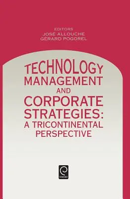 Technológiai menedzsment és vállalati stratégiák: A Tricontinental Perspective - Technology Management and Corporate Strategies: A Tricontinental Perspective