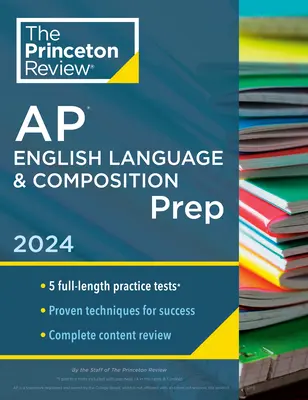 Princeton Review AP English Language & Composition Prep, 18. kiadás: 5 gyakorlati teszt + teljes tartalmi áttekintés + stratégiák és technikák - Princeton Review AP English Language & Composition Prep, 18th Edition: 5 Practice Tests + Complete Content Review + Strategies & Techniques