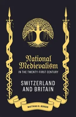 Nemzeti középkor a huszonegyedik században: Svájc és Nagy-Britannia - National Medievalism in the Twenty-First Century: Switzerland and Britain