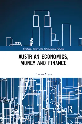 Osztrák közgazdaságtan, pénz és pénzügyek - Austrian Economics, Money and Finance
