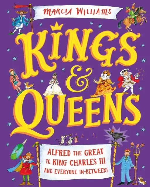 Királyok és királynők: Nagy Alfrédtól III. Károly királyig és mindenki a kettő között! - Kings and Queens: Alfred the Great to King Charles III and Everyone In-Between!