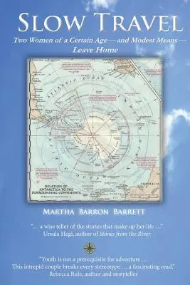 Lassú utazás: Két nő egy bizonyos korban és szerény eszközökkel, elhagyja otthonát - Slow Travel: Two Women of a Certain Age, and Modest Means, Leave Home