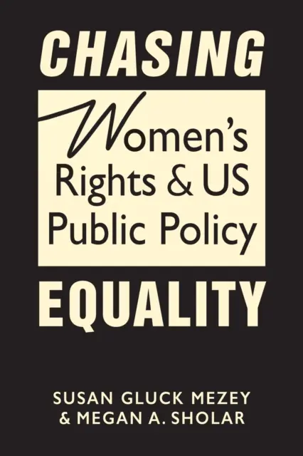 Chasing Equality - Női jogok és amerikai közpolitika - Chasing Equality - Women's Rights & US Public Policy