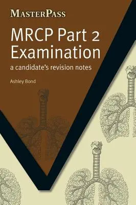 MRCP 2. rész vizsgája: A Candidate's Revision Notes - MRCP Part 2 Examination: A Candidate's Revision Notes