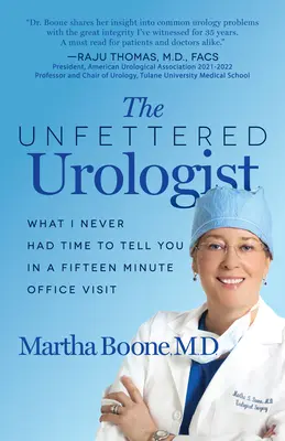 A kötetlen urológus: Amit soha nem volt időm elmondani egy tizenöt perces rendelői látogatáson - The Unfettered Urologist: What I Never Had Time to Tell You in a Fifteen Minute Office Visit