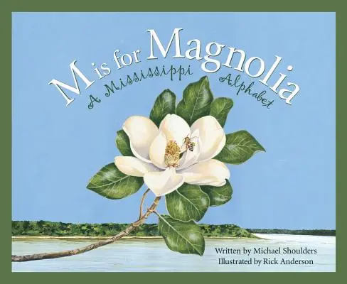 M Is for Magnolia: A Mississippi ábécéskönyv - M Is for Magnolia: A Mississippi Alphabet Book