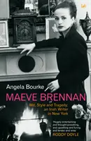 Maeve Brennan - Szellemesség, stílus és tragédia: Egy ír ír író New Yorkban - Maeve Brennan - Wit, Style and Tragedy: An Irish Writer in New York