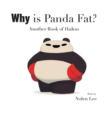 Miért kövér a panda? Egy másik haikukönyv - Why is Panda Fat? Another Book of Haikus