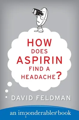 Hogyan találja meg az aszpirin a fejfájást? - How Does Aspirin Find a Headache?