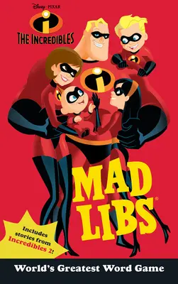 A Hihetetlenek Mad Libs: A világ legnagyszerűbb szójátéka - The Incredibles Mad Libs: World's Greatest Word Game