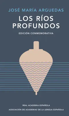 Los Ros Profundos (Edicin Conmemorativa) / Mély folyók. Emlékkiadás - Los Ros Profundos (Edicin Conmemorativa) / Deep Rivers. Commemorative Edition