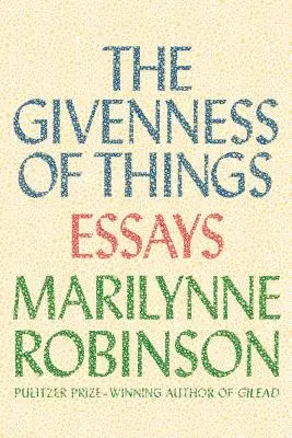 A dolgok adott volta: Essays - The Givenness of Things: Essays