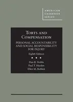 Kártérítés és kártérítés, személyes felelősség és társadalmi felelősség a károkozásért - Torts and Compensation, Personal Accountability and Social Responsibility for Injury