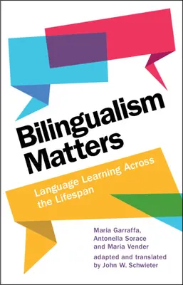 A kétnyelvűség számít: Nyelvtanulás az egész életen át - Bilingualism Matters: Language Learning Across the Lifespan