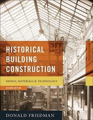 Történelmi épületépítés: Design, Materials, & Technology - Historical Building Construction: Design, Materials, & Technology