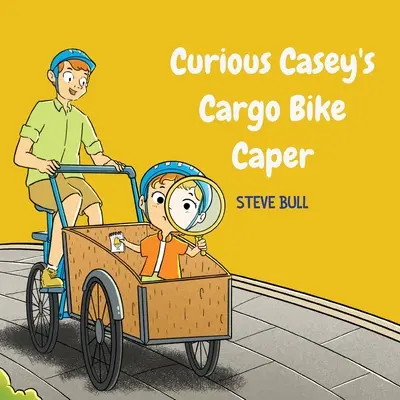 Kíváncsi Casey teherbiciklis kalandja - Curious Casey's Cargo Bike Caper