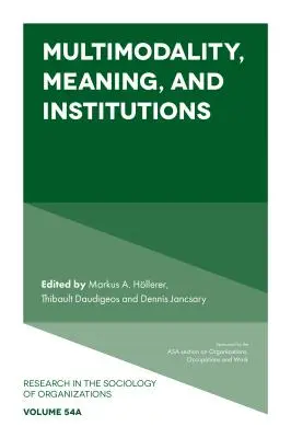 Multimodalitás, jelentés és intézmények - Multimodality, Meaning, and Institutions