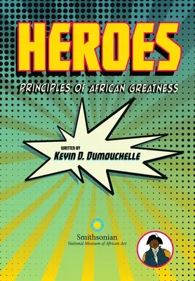 Hősök: Az afrikai nagyság alapelvei - Heroes: Principles of African Greatness