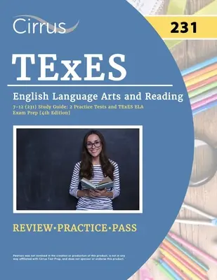 TExES English Language Arts and Reading 7-12 (231) Study Guide: 2 gyakorlati teszt és TExES ELA vizsgafelkészítés [4. kiadás] - TExES English Language Arts and Reading 7-12 (231) Study Guide: 2 Practice Tests and TExES ELA Exam Prep [4th Edition]