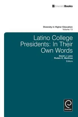 Latino főiskolai elnökök: In Their Own Words - Latino College Presidents: In Their Own Words