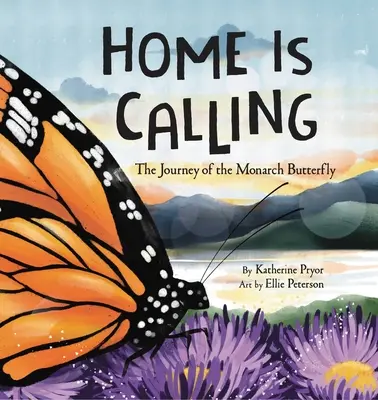 Az otthon hívogat: A Monarch-pillangó utazása - Home Is Calling: The Journey of the Monarch Butterfly