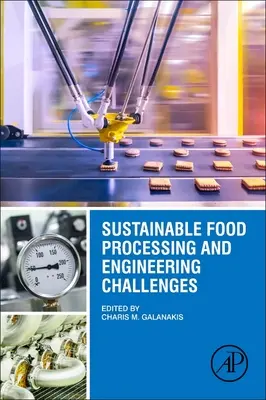 Fenntartható élelmiszer-feldolgozás és mérnöki kihívások - Sustainable Food Processing and Engineering Challenges