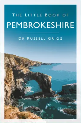 Pembrokeshire kis könyve - The Little Book of Pembrokeshire