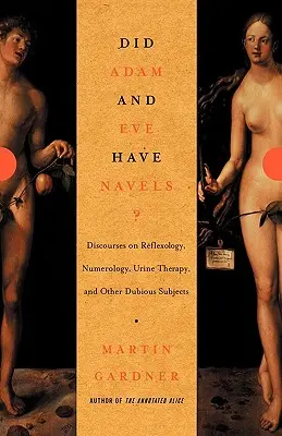 Ádámnak és Évának volt-e köldöke?: Az áltudományok megcáfolása - Did Adam and Eve Have Navels?: Debunking Pseudoscience