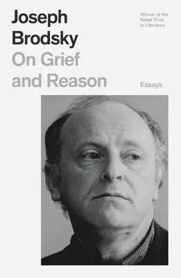 A bánatról és az észről: Essays - On Grief and Reason: Essays