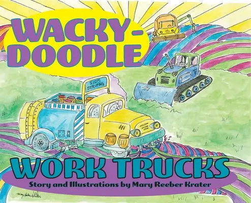 Wacky-Doodle munkásautók - Wacky-Doodle Work Trucks