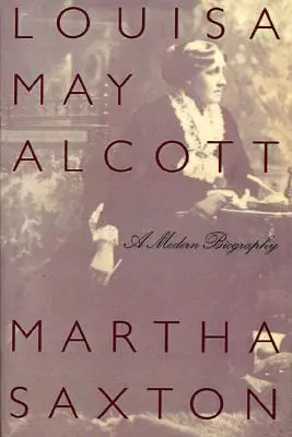 Louisa May Alcott: Egy modern életrajz - Louisa May Alcott: A Modern Biography