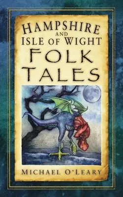 Hampshire-i és Wight-szigeti népmesék - Hampshire and Isle of Wight Folk Tales