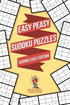 Easy Peasy Sudoku rejtvények: Sudoku Easy Edition - Easy Peasy Sudoku Puzzles: Sudoku Easy Edition