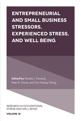 Vállalkozói és kisvállalkozói stresszorok, megélt stressz és jólét - Entrepreneurial and Small Business Stressors, Experienced Stress, and Well Being