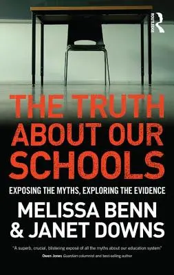 Az igazság az iskoláinkról: A mítoszok leleplezése, a bizonyítékok feltárása - The Truth about Our Schools: Exposing the Myths, Exploring the Evidence