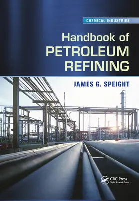 A kőolaj-finomítás kézikönyve - Handbook of Petroleum Refining