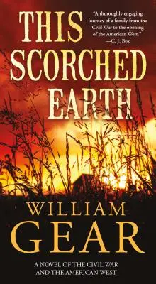 Ez a felperzselt föld: A polgárháború és az amerikai nyugat regénye - This Scorched Earth: A Novel of the Civil War and the American West