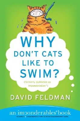 Miért nem szeretnek a macskák úszni?: Egy talányos könyv - Why Don't Cats Like to Swim?: An Imponderables Book