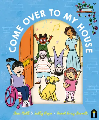 Gyere át a házamba: Cbca Notable Book - Come Over to My House: Cbca Notable Book