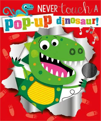 Soha ne nyúlj egy pop-up dinoszauruszhoz - Never Touch a Pop-Up Dinosaur