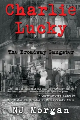 Charlie Lucky: A Broadway gengszter - Charlie Lucky: The Broadway Gangster