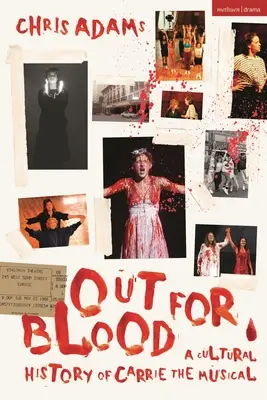 Out for Blood: A Carrie című musical kultúrtörténete - Out for Blood: A Cultural History of Carrie the Musical